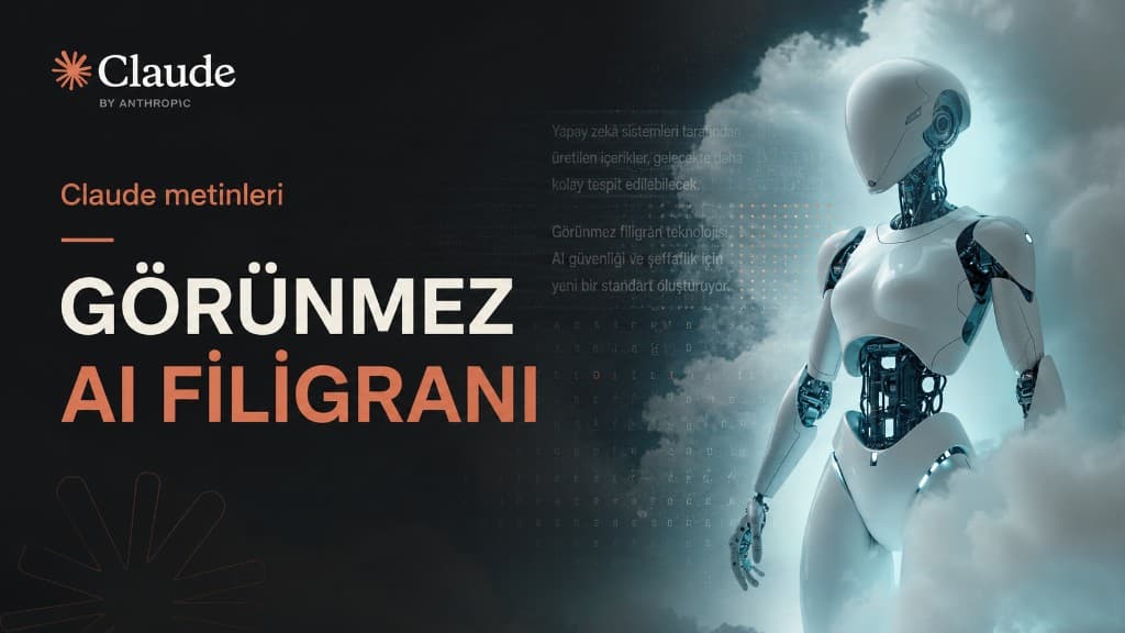 Anthropic Claude tarafından oluşturulan metinlere eklenen görünmez yapay zekâ filigranı