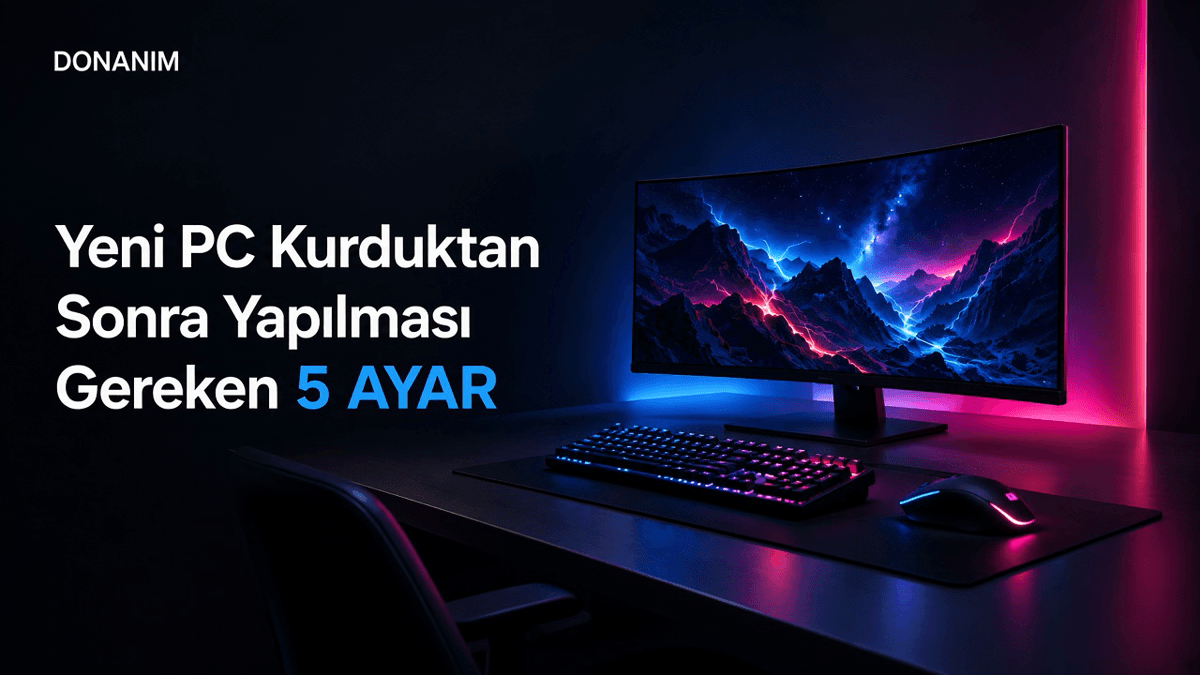 Yeni PC kurulumunda Windows Update, sürücüler, XMP EXPO ve monitör yenileme hızı ayarlarının kontrol edilmesi